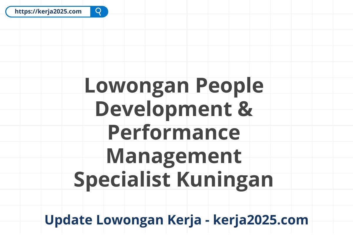 Lowongan People Development & Performance Management Specialist Kuningan