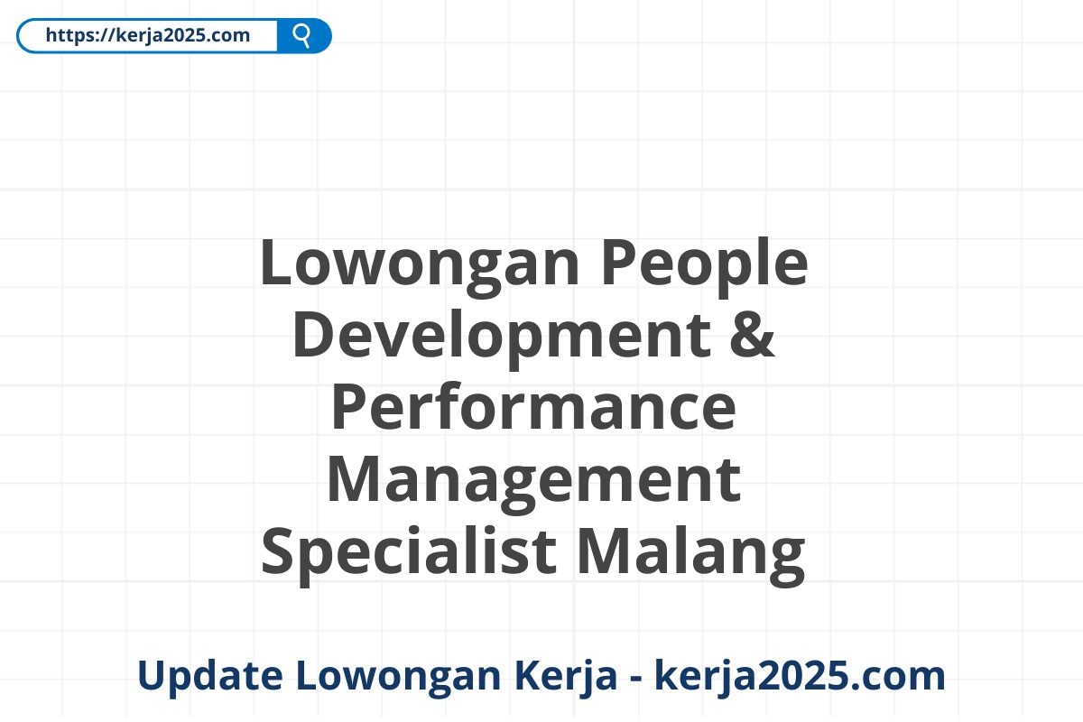 Lowongan People Development & Performance Management Specialist Malang