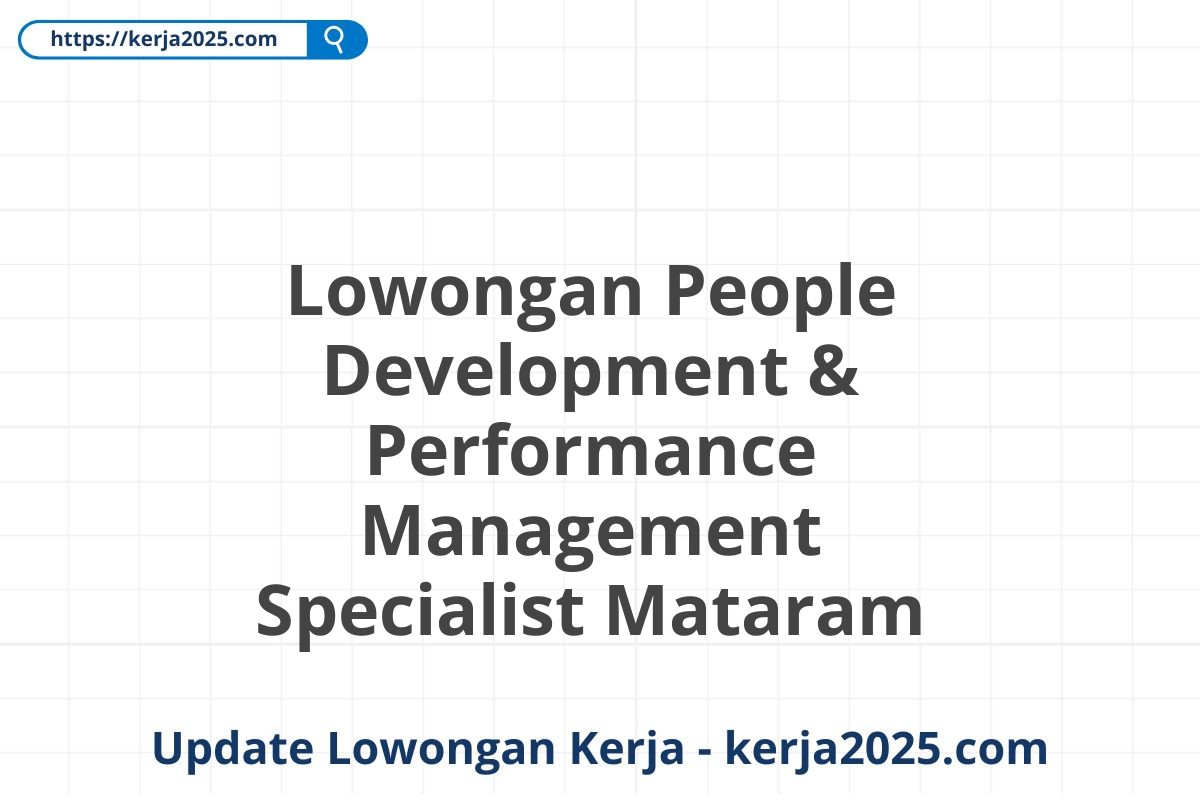 Lowongan People Development & Performance Management Specialist Mataram