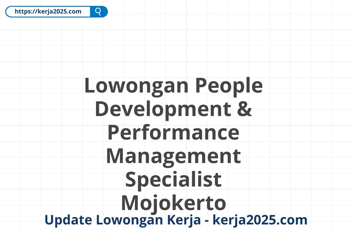 Lowongan People Development & Performance Management Specialist Mojokerto