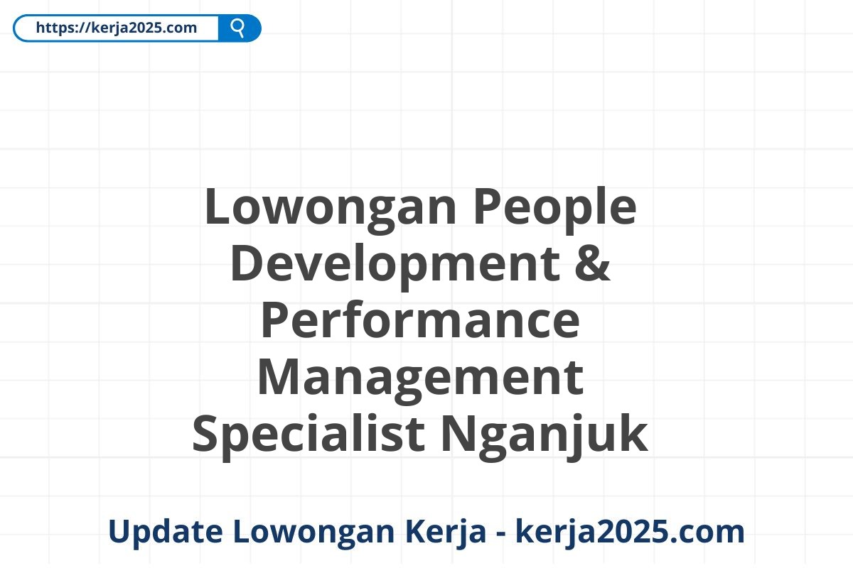 Lowongan People Development & Performance Management Specialist Nganjuk