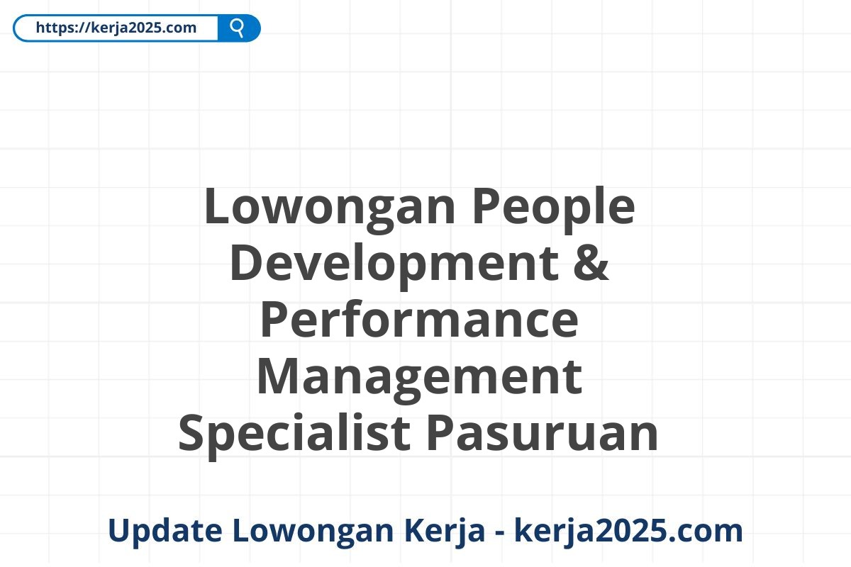 Lowongan People Development & Performance Management Specialist Pasuruan