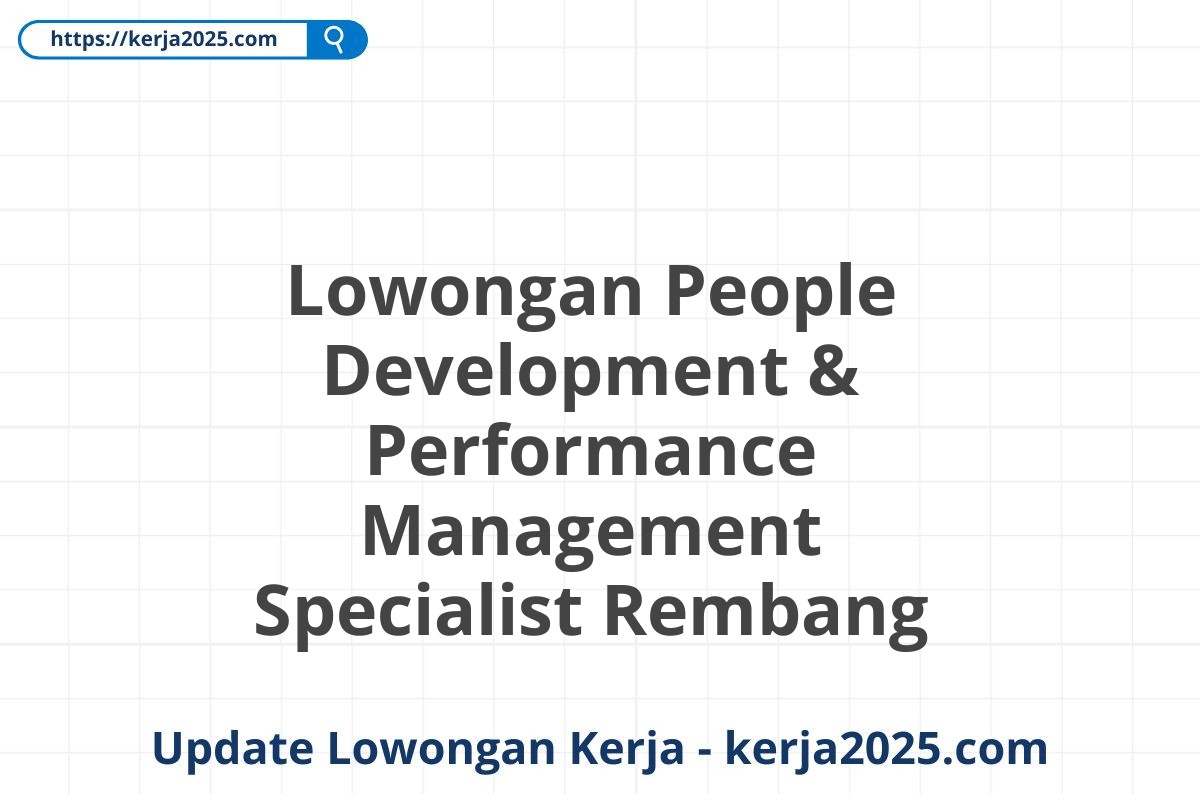 Lowongan People Development & Performance Management Specialist Rembang