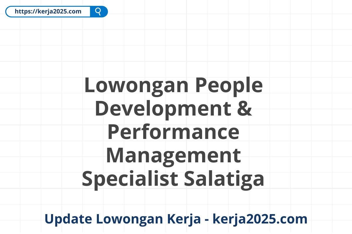 Lowongan People Development & Performance Management Specialist Salatiga