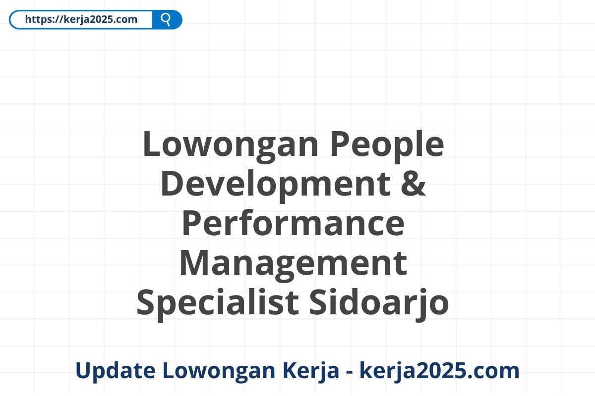 Lowongan People Development & Performance Management Specialist Sidoarjo