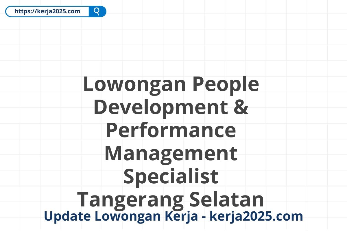 Lowongan People Development & Performance Management Specialist Tangerang Selatan