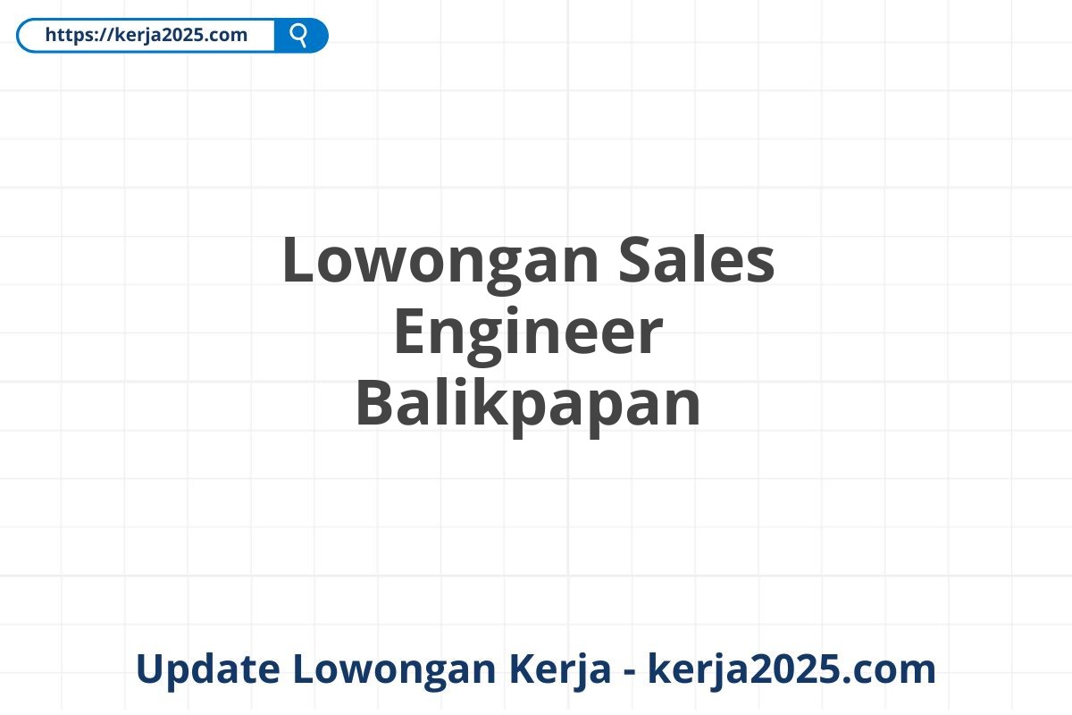 Lowongan Sales Engineer Balikpapan