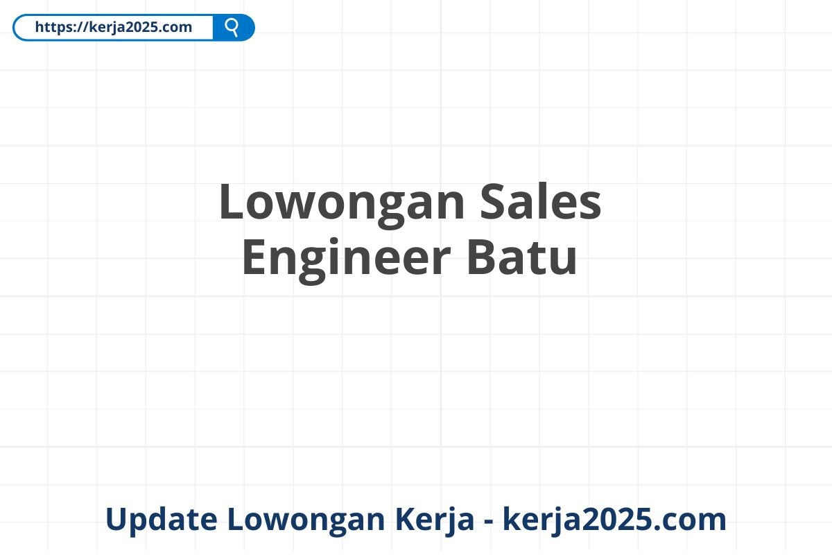 Lowongan Sales Engineer Batu