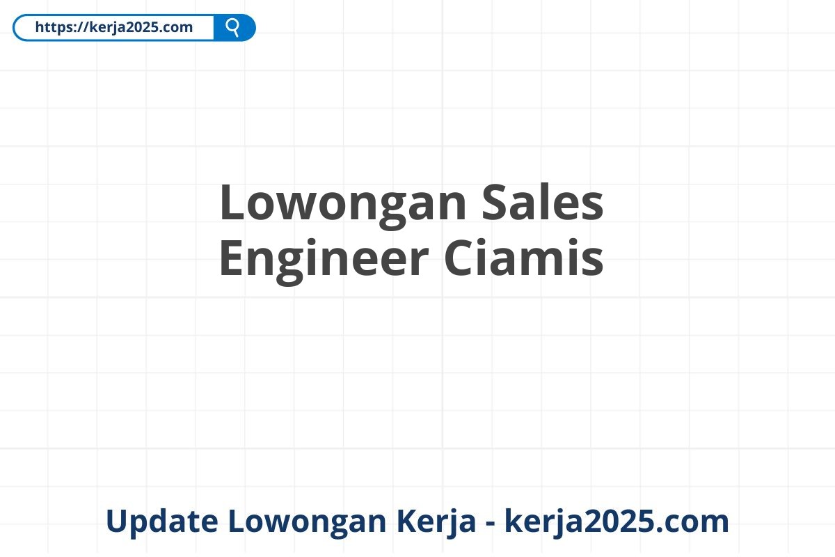 Lowongan Sales Engineer Ciamis