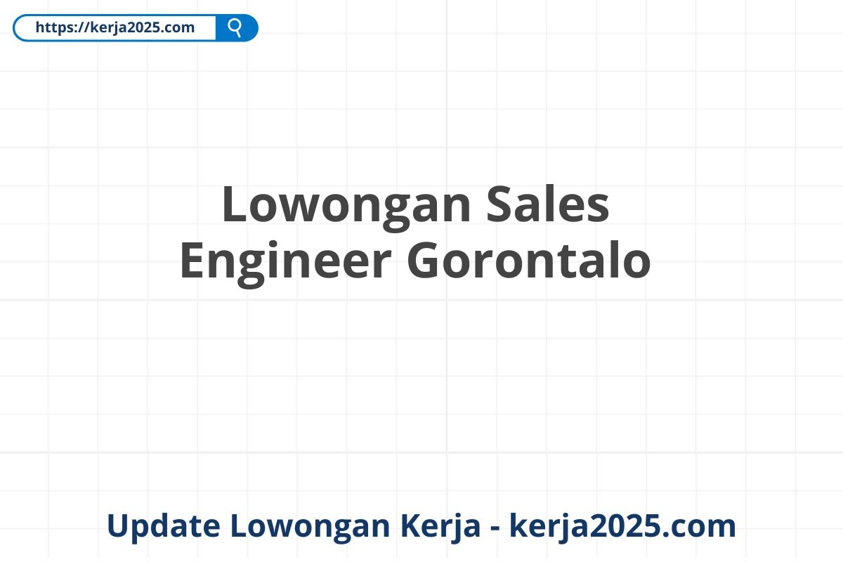 Lowongan Sales Engineer Gorontalo