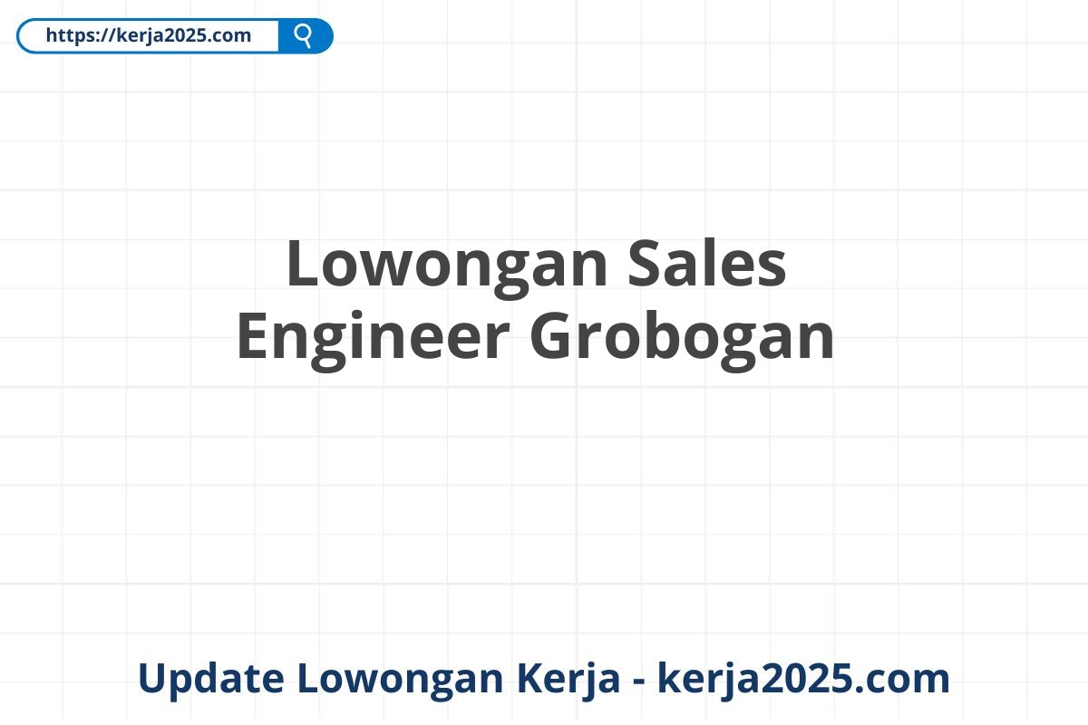 Lowongan Sales Engineer Grobogan