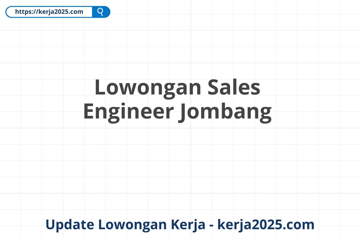 Lowongan Sales Engineer Jombang