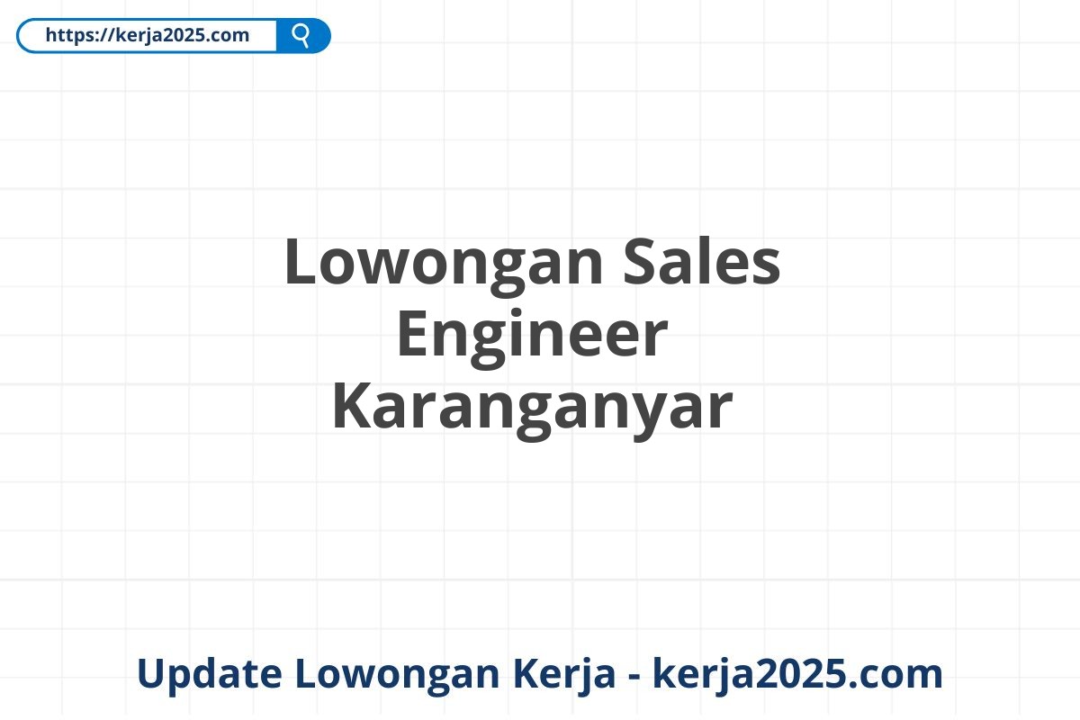 Lowongan Sales Engineer Karanganyar