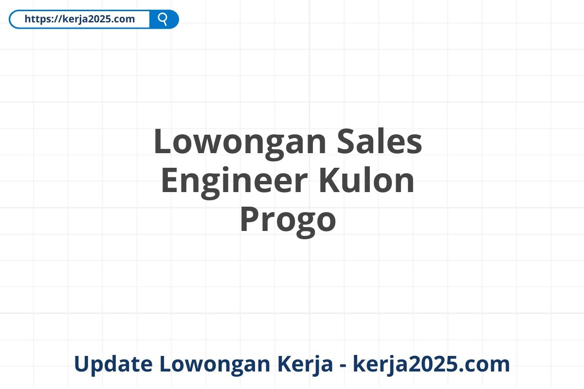 Lowongan Sales Engineer Kulon Progo