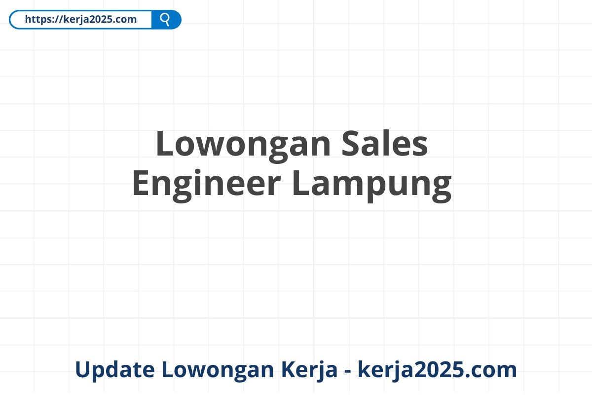 Lowongan Sales Engineer Lampung