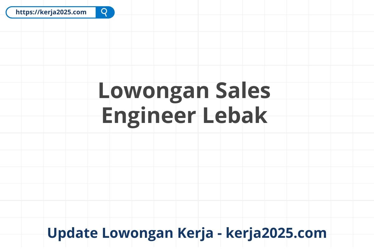 Lowongan Sales Engineer Lebak