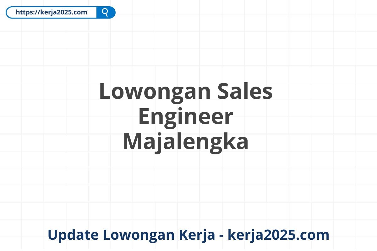 Lowongan Sales Engineer Majalengka