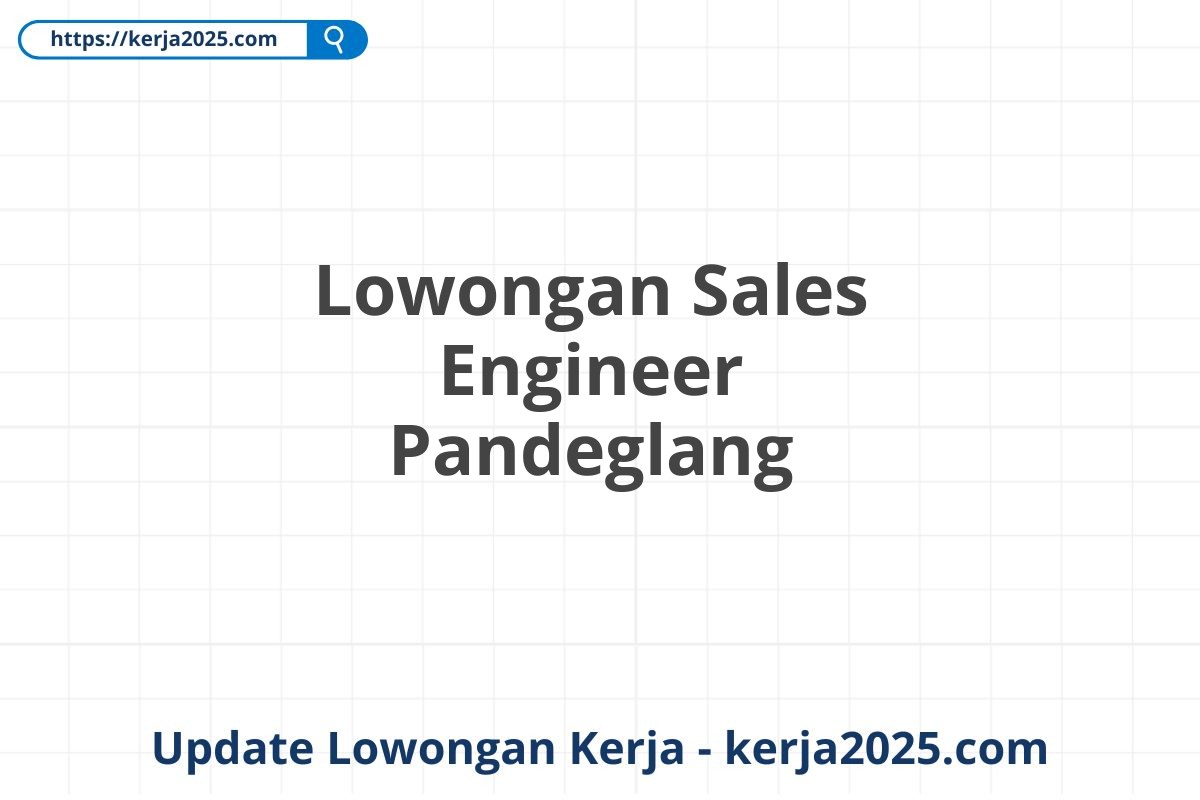 Lowongan Sales Engineer Pandeglang