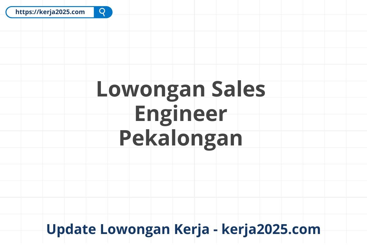 Lowongan Sales Engineer Pekalongan