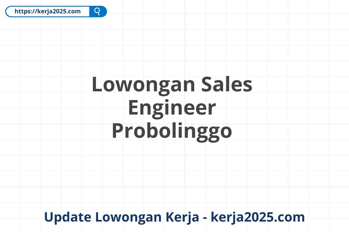 Lowongan Sales Engineer Probolinggo