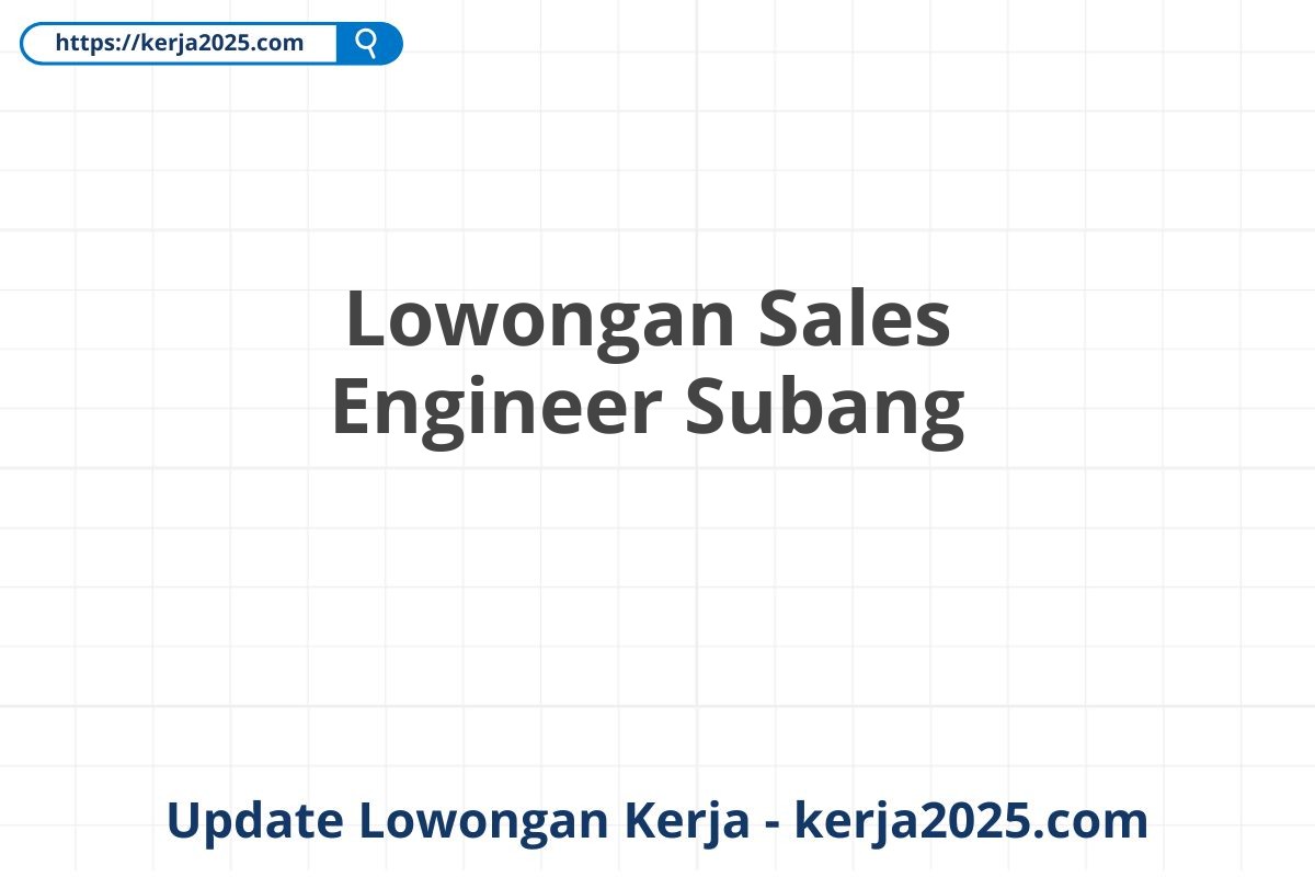 Lowongan Sales Engineer Subang